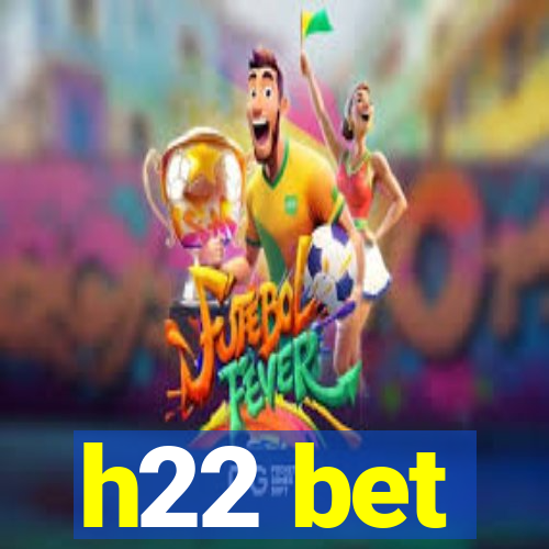 h22 bet